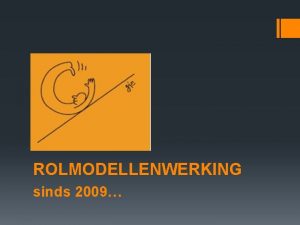 ROLMODELLENWERKING sinds 2009 DOEL sensibiliseren informeren geen sidin