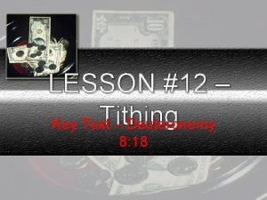LESSON 12 Tithing Key Text Deuteronomy 8 18