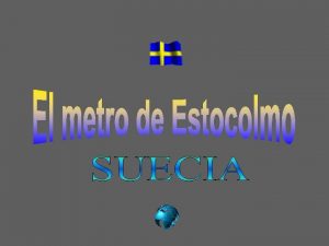 El metro de Estocolmo se compone por 3