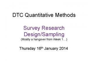 DTC Quantitative Methods Survey Research DesignSampling Mostly a