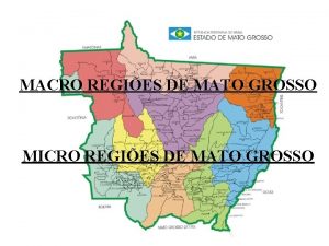 MACRO REGIES DE MATO GROSSO MICRO REGIES DE