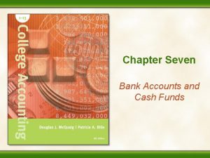 Chapter Seven Bank Accounts and Cash Funds Performance