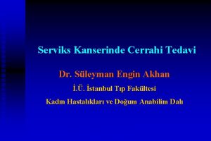 Serviks Kanserinde Cerrahi Tedavi Dr Sleyman Engin Akhan