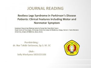 JOURNAL READING Restless Legs Syndrome in Parkinsons Disease