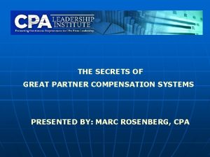 THE SECRETS OF GREAT PARTNER COMPENSATION SYSTEMS PRESENTED