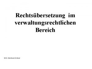 Rechtsbersetzung im verwaltungsrechtlichen Bereich Dr Bernhard Schloer Verwaltungsrecht