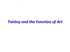 Tolstoy and the Function of Art Count Lev