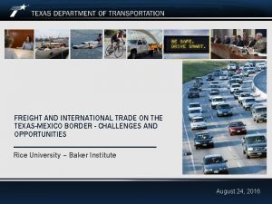 FREIGHT AND INTERNATIONAL TRADE ON THE TEXASMEXICO BORDER