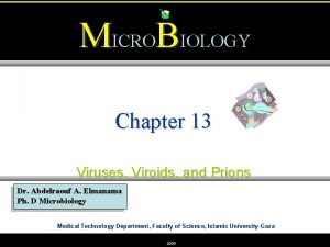 MICROBIOLOGY Chapter 13 Viruses Viroids and Prions Dr