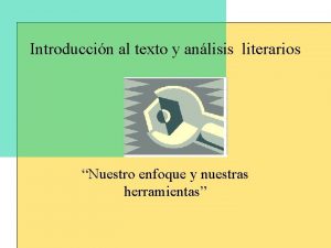 Introduccin al texto y anlisis literarios Nuestro enfoque