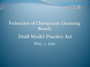 FCLB Federation of Chiropractic Licensing Boards Draft Model