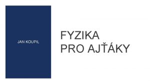 JAN KOUPIL FYZIKA PRO AJKY DELTA STEDN KOLA