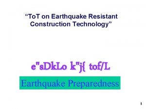 To T on Earthquake Resistant Construction Technology es