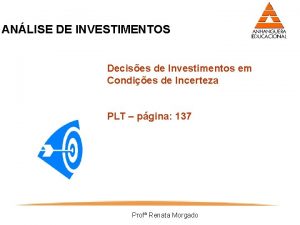 ANLISE DE INVESTIMENTOS Decises de Investimentos em Condies