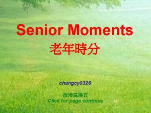 Senior Moments changcy 0326 Click for page continue