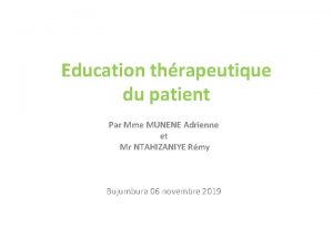 Education thrapeutique du patient Par Mme MUNENE Adrienne