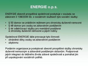 ENERGIE o p s ENERGIE obecn prospn spolenost