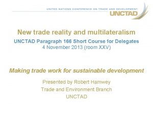 New trade reality and multilateralism UNCTAD Paragraph 166