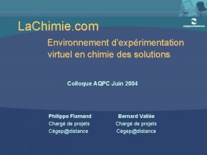 La Chimie com Environnement dexprimentation virtuel en chimie