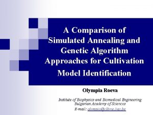 A Comparison of Simulated Annealing and Genetic Algorithm