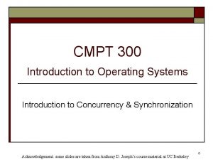 CMPT 300 Introduction to Operating Systems Introduction to