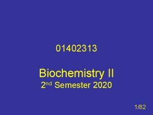01402313 Biochemistry II 2 nd Semester 2020 182