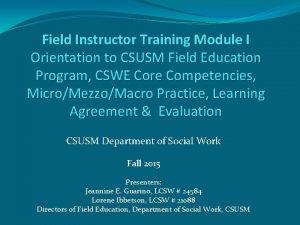 Field Instructor Training Module I Orientation to CSUSM