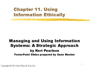 Chapter 11 Using Information Ethically Managing and Using