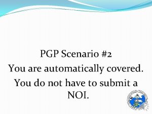 PGP Scenario 2 You are automatically covered You