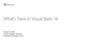 Whats New in Visual Basic 14 Lucian Wischik