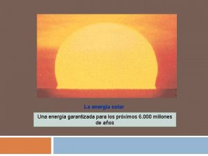 La energa solar Una energa garantizada para los