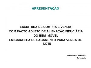 APRESENTAO ESCRITURA DE COMPRA E VENDA COM PACTO