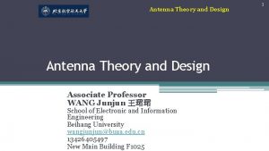 Antenna Theory and Design Associate Professor WANG Junjun