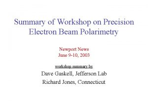 Summary of Workshop on Precision Electron Beam Polarimetry