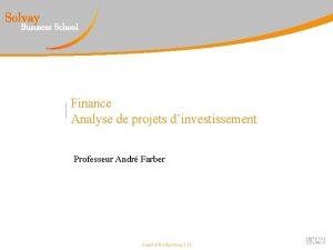 Finance Analyse de projets dinvestissement Professeur Andr Farber