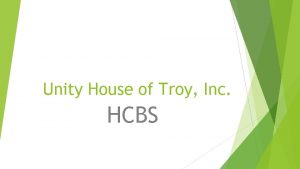 Unity House of Troy Inc HCBS Unity House