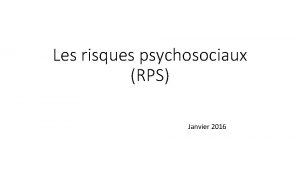 Les risques psychosociaux RPS Janvier 2016 En bref