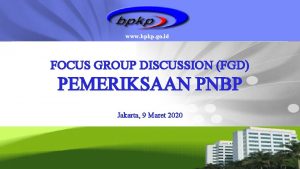 www bpkp go id FOCUS GROUP DISCUSSION FGD