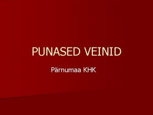 PUNASED VEINID Prnumaa KHK NOORED VEINID n Kuigi