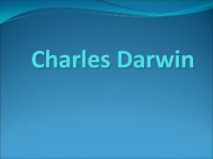 Charles Darwin Timeline of Darwins life Born 1809