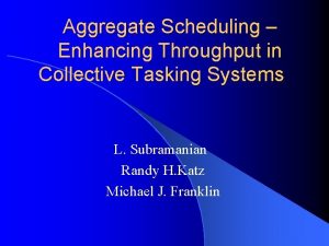 Aggregate Scheduling Enhancing Throughput in Collective Tasking Systems