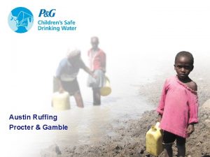 1 Austin Ruffing Procter Gamble The World Water