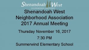 Shenandoah West Neighborhood Association 2017 Annual Meeting Thursday