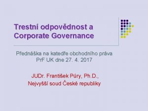 Trestn odpovdnost a Corporate Governance Pednka na katede