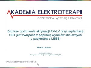 Dusze opnienie aktywacji RVLV przy implantacji CRT jest