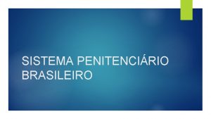 SISTEMA PENITENCIRIO BRASILEIRO Em um mutiro carcerrio foram