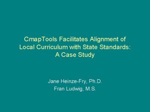 Cmap Tools Facilitates Alignment of Local Curriculum with