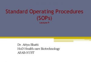 Standard Operating Procedures SOPs Lecture 9 Dr Attya