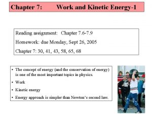 Chapter 7 Work and Kinetic Energy1 Reading assignment
