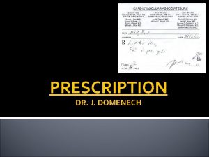 PRESCRIPTION DR J DOMENECH OBJECTIVES At the end